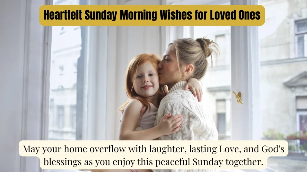 Heartfelt Sunday Morning Wishes for Loved Ones