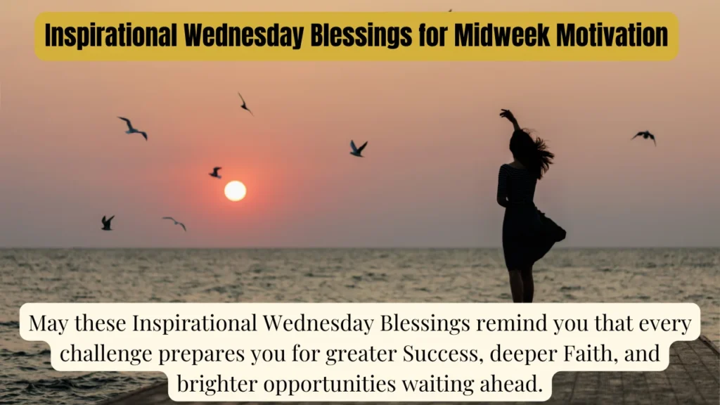 Inspirational Wednesday Blessings for Midweek Motivation