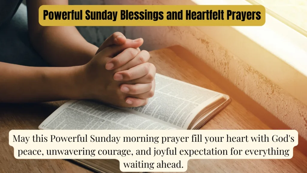 Powerful Sunday Blessings and Heartfelt Prayers