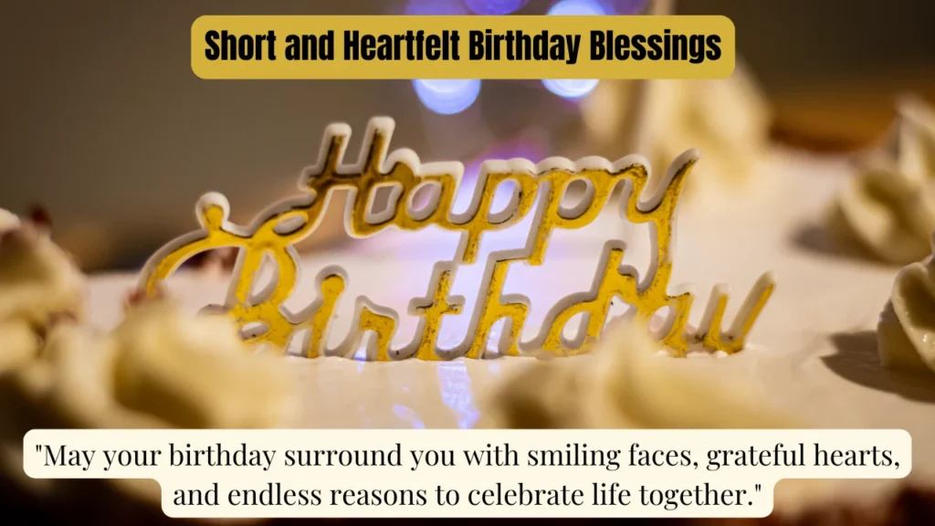 Short and Heartfelt Birthday Blessings