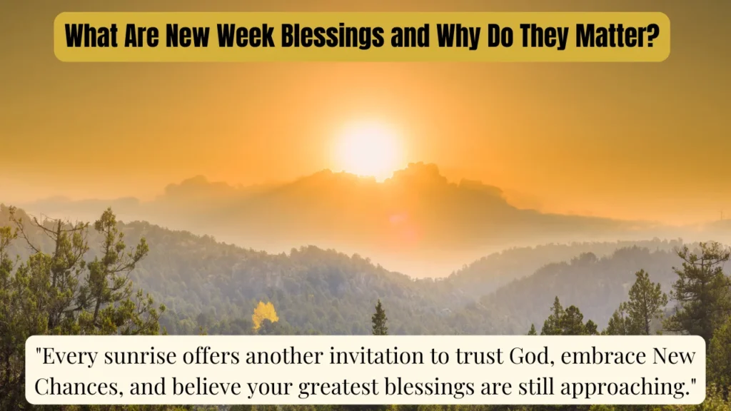 What Are New Week Blessings and Why Do They Matter?