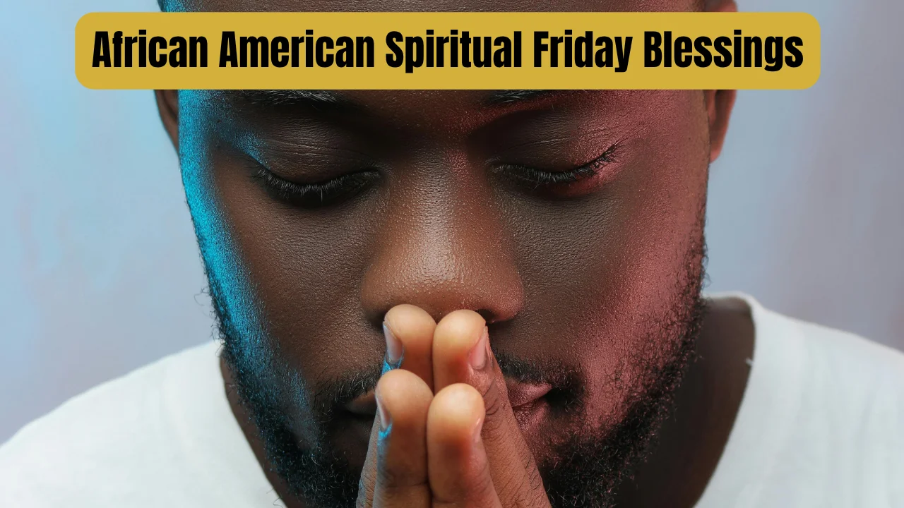 African American Spiritual Friday Blessings