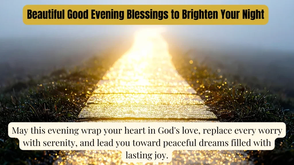Beautiful Good Evening Blessings to Brighten Your Night