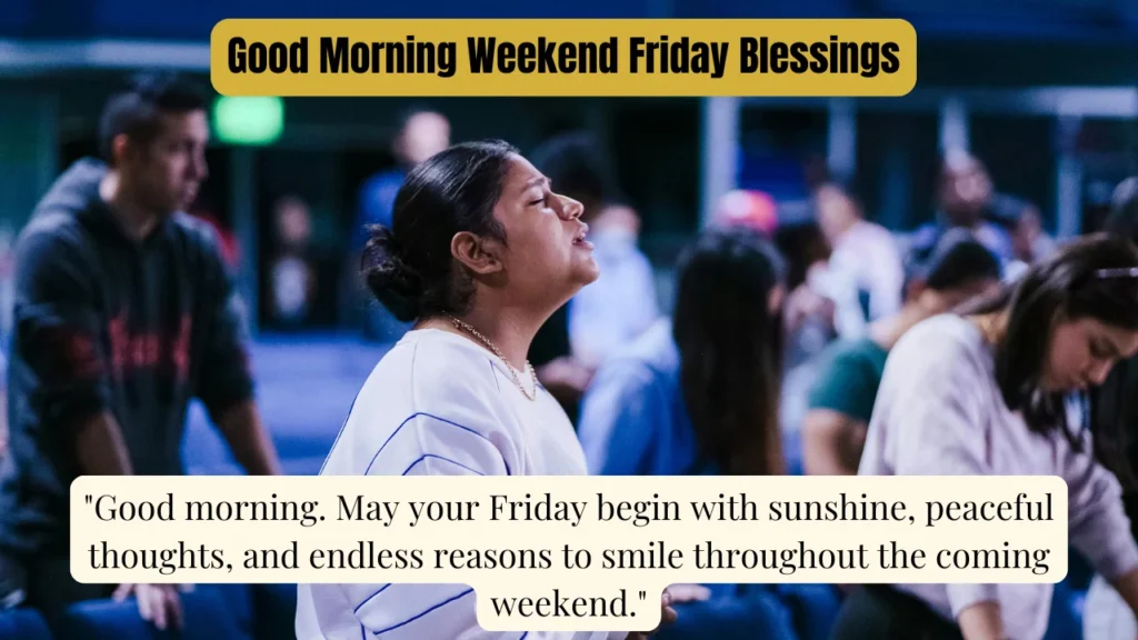 Good Morning Weekend Friday Blessings
