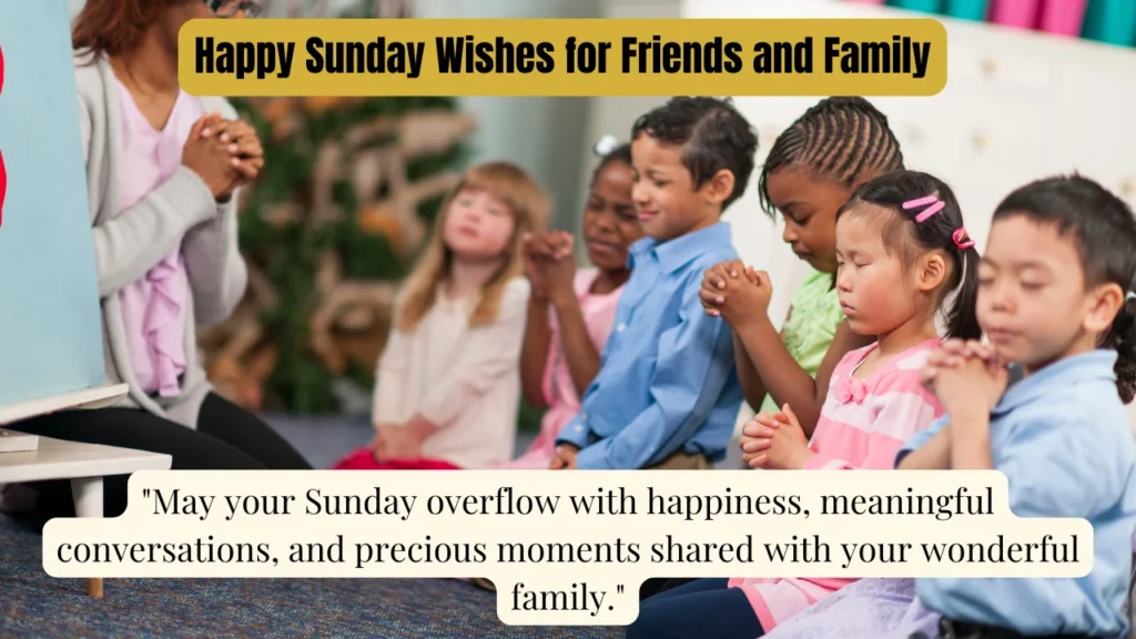 Happy Sunday Wishes for Friends and Family