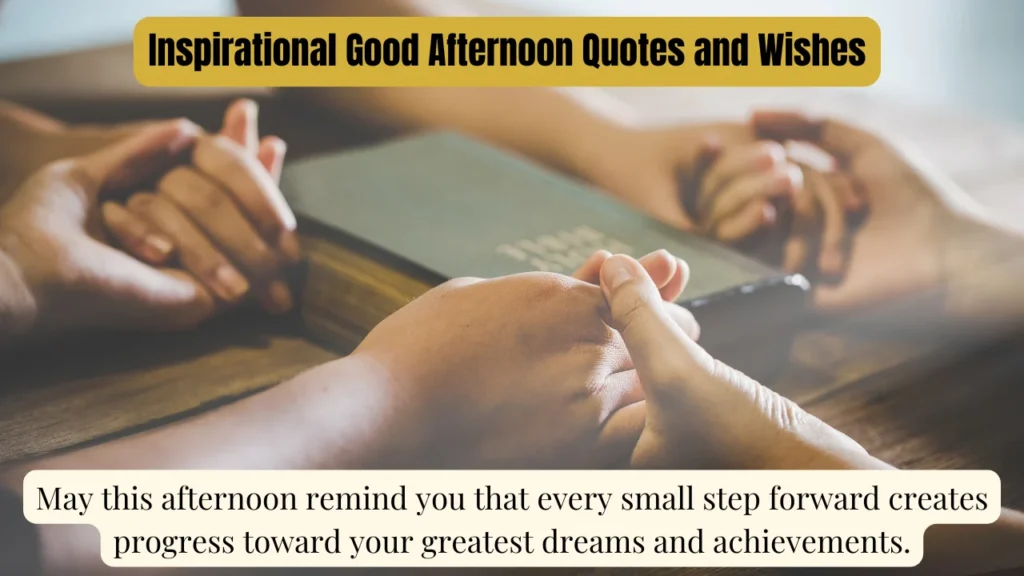Inspirational Good Afternoon Quotes and Wishes
