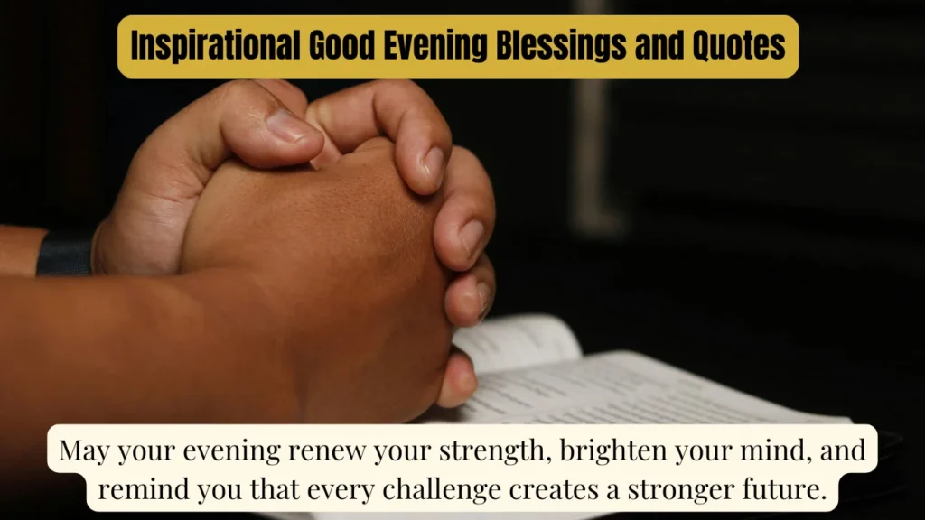 Inspirational Good Evening Blessings and Quotes