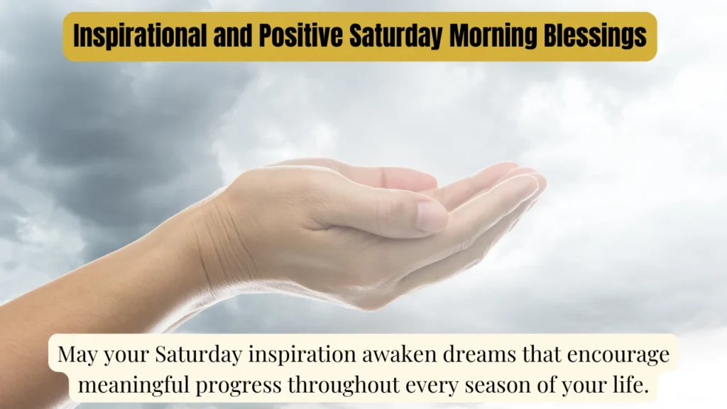 Inspirational and Positive Saturday Morning Blessings