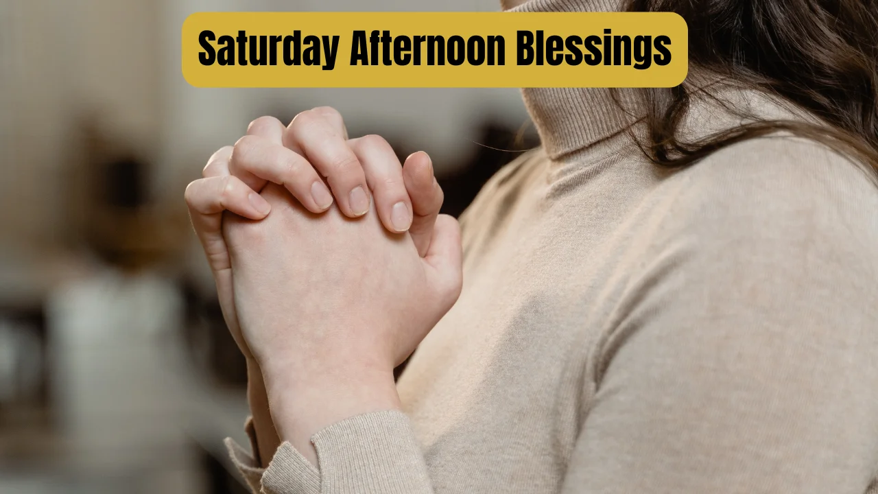 Saturday Afternoon Blessings