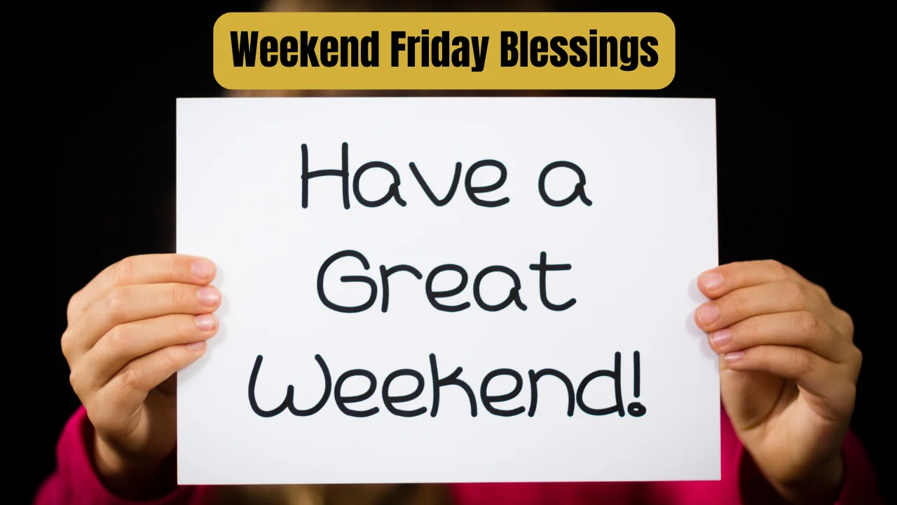 Weekend Friday Blessings