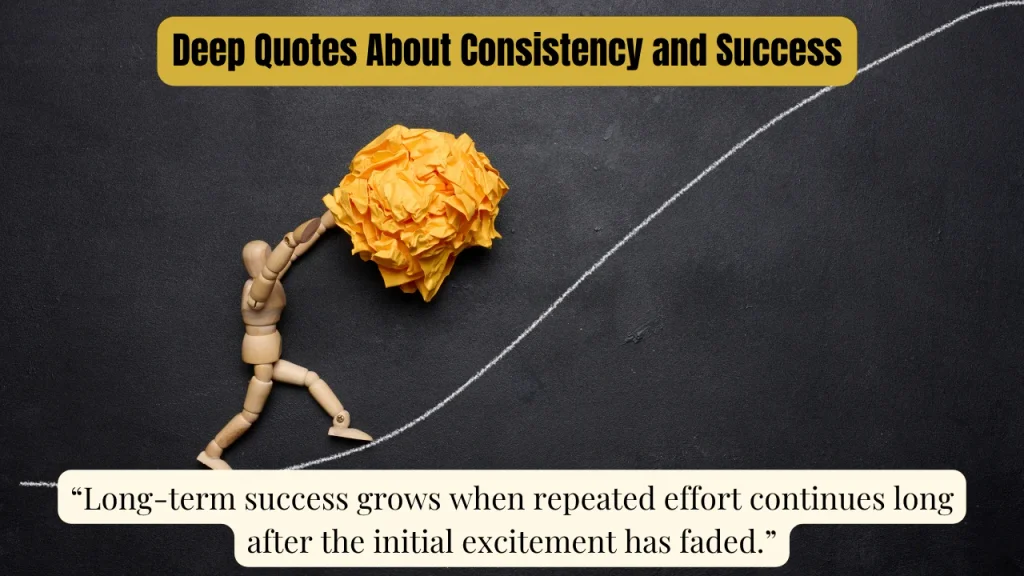 Deep Quotes About Consistency and Success
