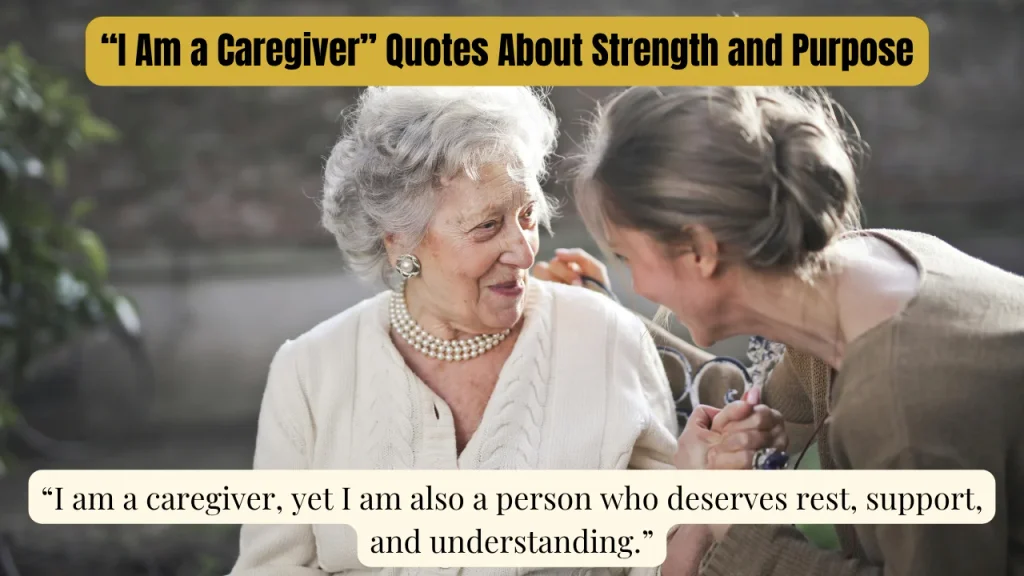“I Am a Caregiver” Quotes About Strength and Purpose
