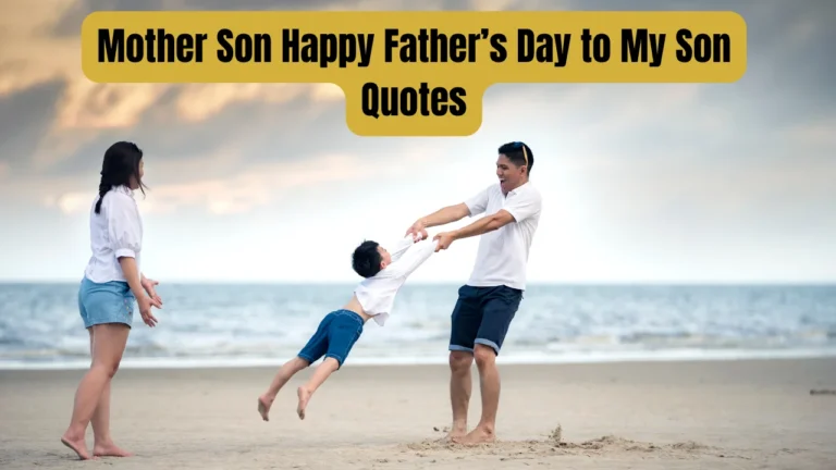 Mother Son Happy Father Day to My Son Quotes