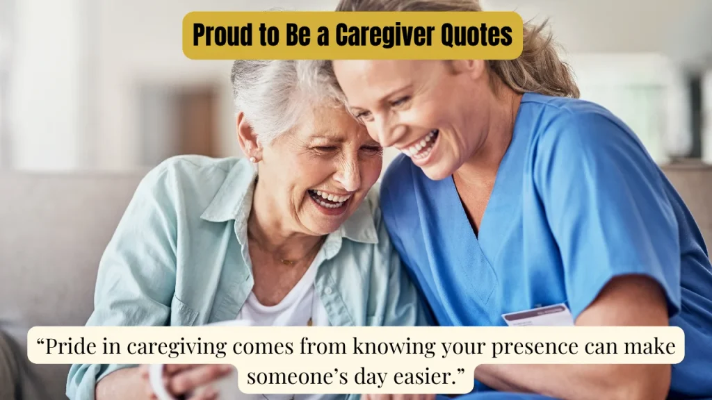 Proud to Be a Caregiver Quotes