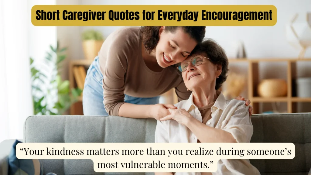 Short Caregiver Quotes for Everyday Encouragement