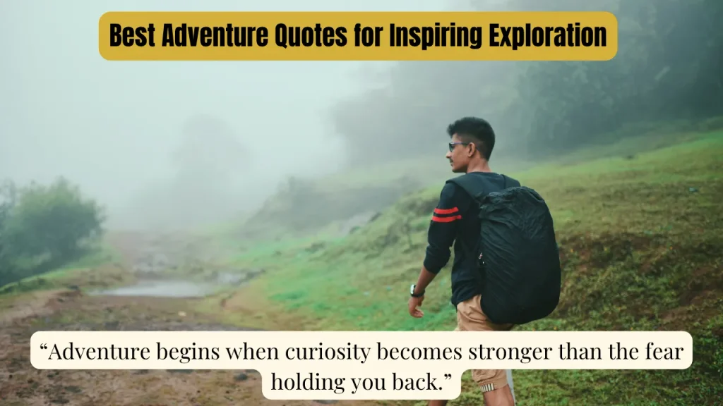 Best Adventure Quotes for Inspiring Exploration