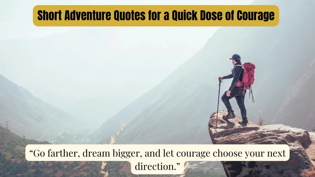 Short Adventure Quotes for a Quick Dose of Courage